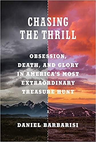 book review chasing the thrill by daniel barbarisi; forrest fenn